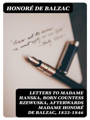 cover image of Letters to Madame Hanska, born Countess Rzewuska, afterwards Madame Honoré de Balzac, 1833-1846